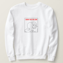 私はそのブロ感じミームを知る スウェットシャツ