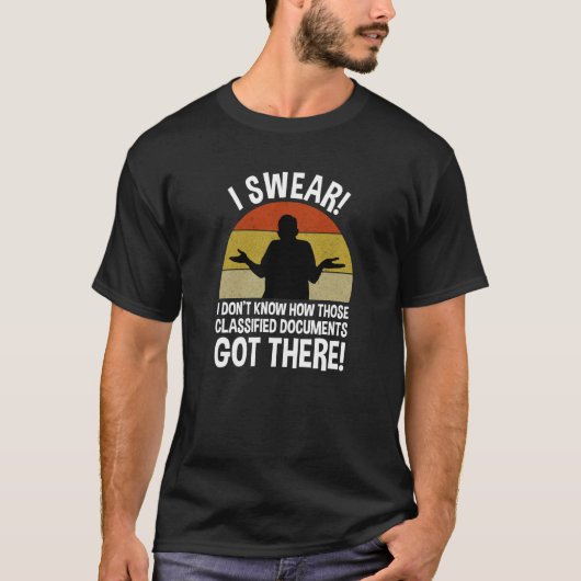 私はその機密文書がどういう風に扱われているか得わからない Tシャツ (正面)