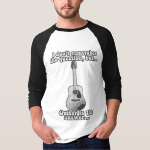 私はその質問を覚えていないが、ギターは答えだ Tシャツ