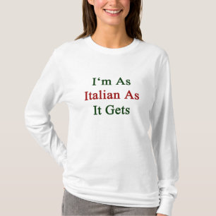 私はそれが得るとイタリアンです Tシャツ