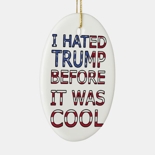 私はそれになる前にトランプを嫌クールった セラミックオーナメント (右)