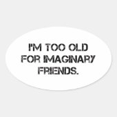 私はそれには年を取りすぎている 楕円形シール (正面)