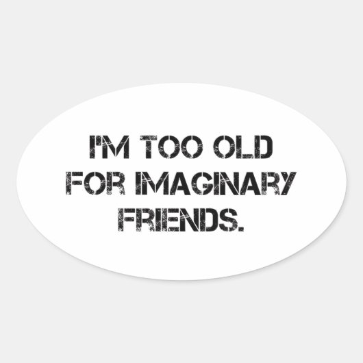 私はそれには年を取りすぎている 楕円形シール (正面)