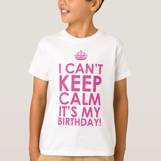 私はそれによってが私の誕生日である平静を保つことができません Tシャツ (正面)