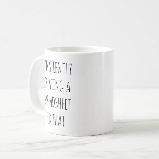 私はそれのためのスプレッドシートを黙って作成しているおもしろい コーヒーマグカップ (正面左)