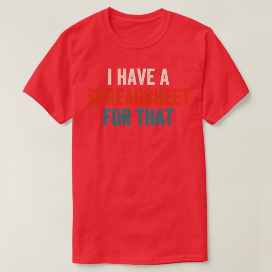私はそれのスプレッドシートを持っている Tシャツ (デザイン正面)
