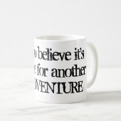 私はそれをです別の冒険のマグの時間信じます コーヒーマグカップ (正面右)