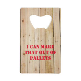 私はそれをパレットから作ることができる クレジットカード栓抜き