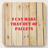 私はそれをパレットから作ることができる コースター (正面)
