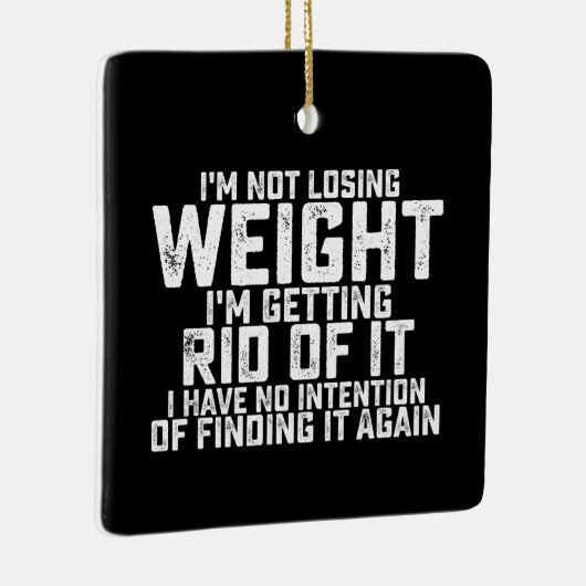 私はそれを取り除く重量を失うことはない、私は持っている セラミックオーナメント (右)