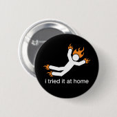 私はそれを家庭で試みました-私はおもしろいな私の自身の発育阻害をすべてします 缶バッジ (正面&裏面)