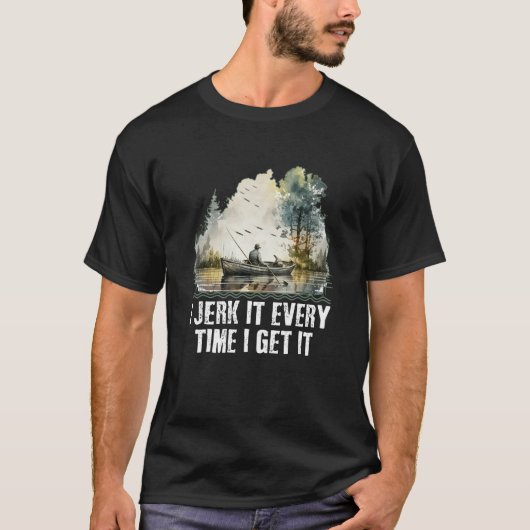 私はそれを得るたびに魚釣りポールおもしろいFisをジャーク Tシャツ (正面)