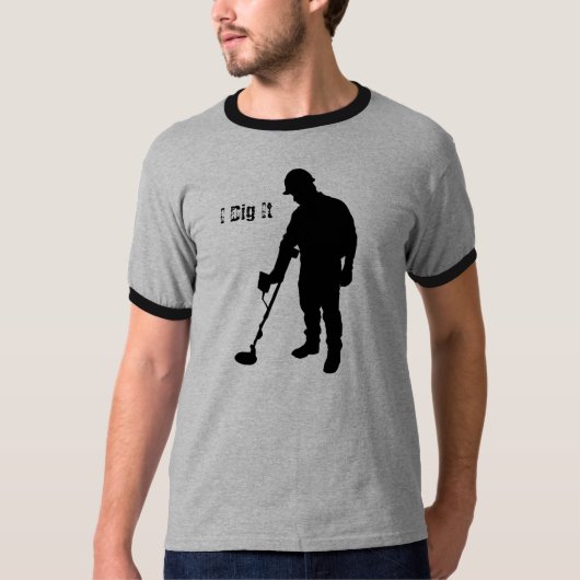-私はそれを掘ります- Tシャツを検出する金属 Tシャツ (正面)