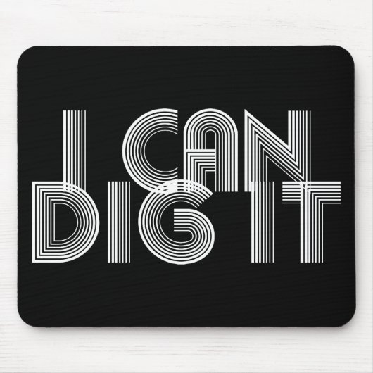 私はそれを掘ることができる マウスパッド (正面)