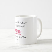私はそれを時私の夫のマグ愛します コーヒーマグカップ (正面右)