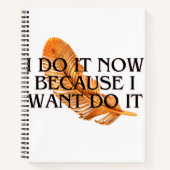 私はそれを望むので、今それを行う。スパイラルノート ノートブック (正面)