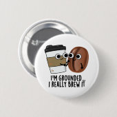 私はそれを本当にコーヒーパンを醸造する接地おもしろいされている 缶バッジ (正面&裏面)