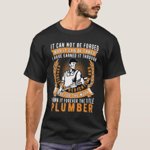 私はそれを永遠に鉛管配管系統のタイトルを所有する Tシャツ
