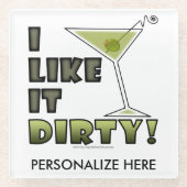 私はそれを汚れた好みます! 汚れたマルティーニのカクテルのユーモア ガラスコースター (正面)