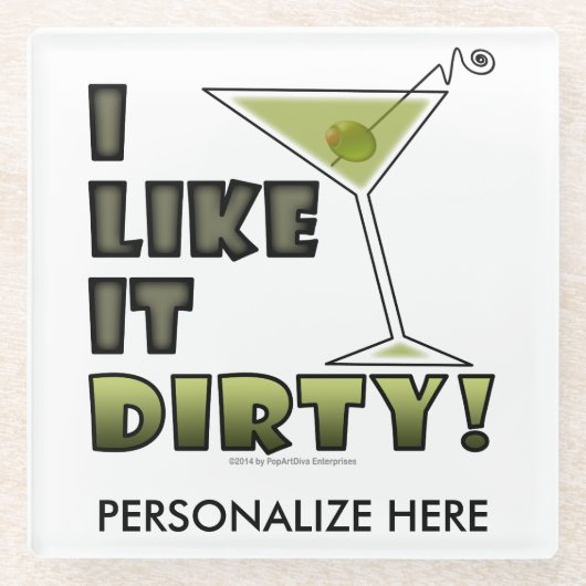 私はそれを汚れた好みます! 汚れたマルティーニのカクテルのユーモア ガラスコースター (正面)