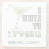 私はそれを汚れた好みます! 汚れたマルティーニのカクテルのユーモア ガラスコースター (裏面)