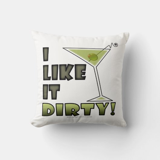 私はそれを汚れた好みます! 汚れたマルティーニのカクテルのユーモア クッション (正面)