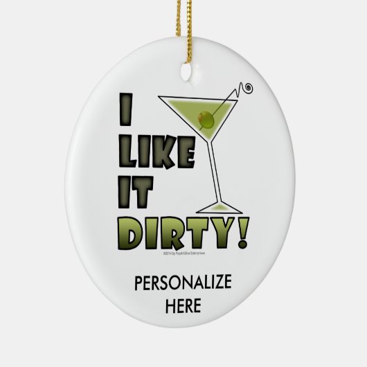 私はそれを汚れた好みます! 汚れたマルティーニのカクテルのユーモア セラミックオーナメント (右)