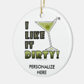 私はそれを汚れた好みます! 汚れたマルティーニのカクテルのユーモア セラミックオーナメント (左)