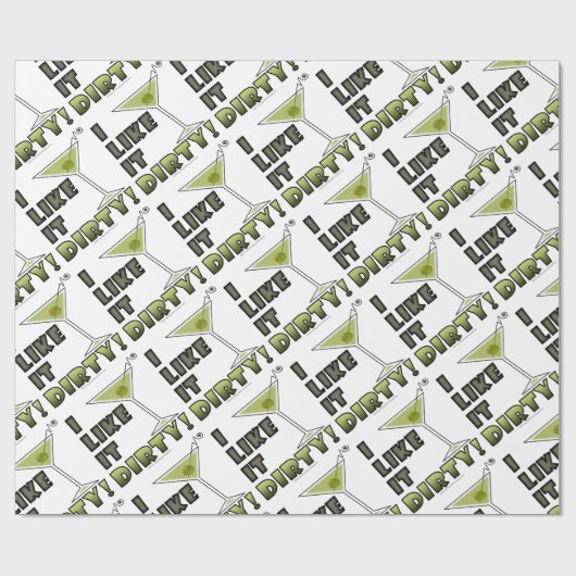 私はそれを汚れた好みます! 汚れたマルティーニのカクテルのユーモア ラッピングペーパー (フラット)