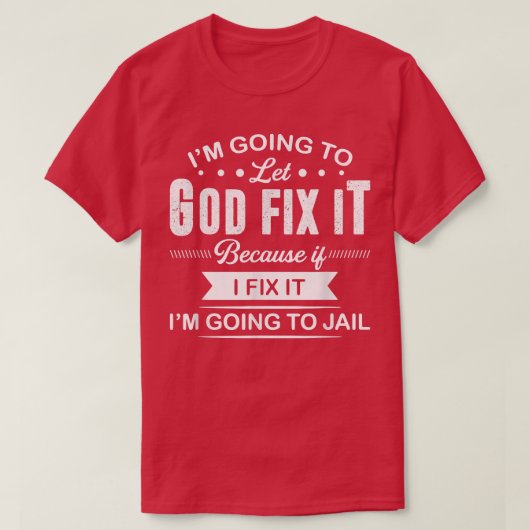 私はそれを直すから神に直もしさせよう –  Tシャツ (デザイン正面)