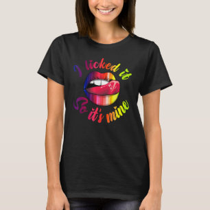 私はそれを舐めたので私の女性の唇だ Tシャツ