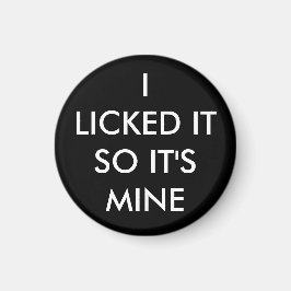 私はそれを舐めたので私の磁石だ マグネット