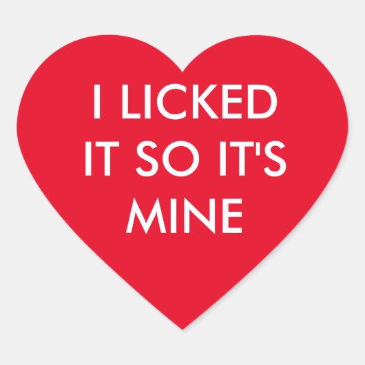 私はそれを舐めたので私の赤いステッカーだ ハートシール (正面)