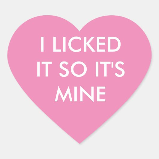 私はそれを舐めたので、それは私のピンクのステッカーだ ハートシール (正面)
