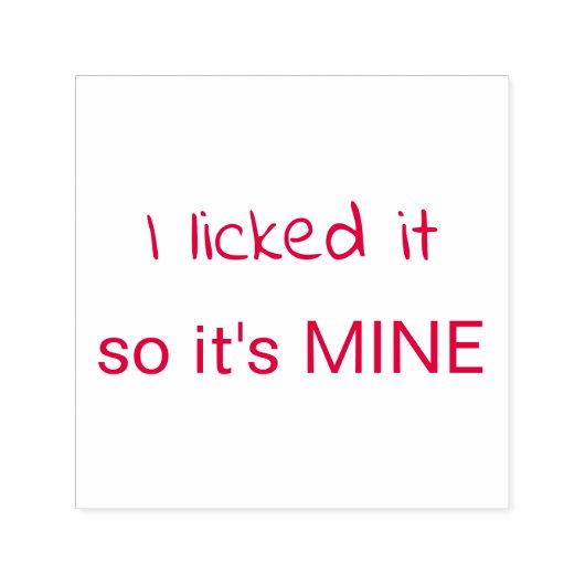 私はそれを舐めて私のものだおもしろい セルフインキングスタンプ (デザイン)