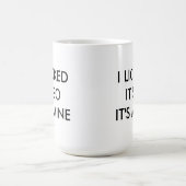 私はそれを舐めました従ってそれは鉱山のマグです コーヒーマグカップ (中央)