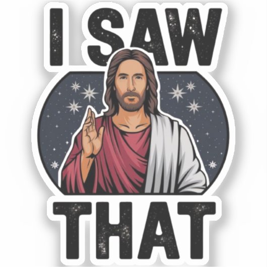私はそれを見た、イエスが見て、私はイエスのミーム シール (正面)