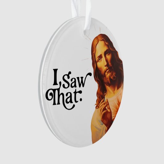 私はそれを見た，イエス・アート，私はイエスを見た オーナメント (正面)