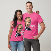 私はそれを見た – Donald Trump政治おもしろいデザイン Tシャツ (ユニセックス)