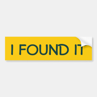私はそれを見つけました バンパーステッカー