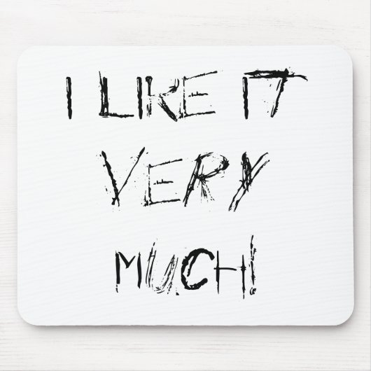 私はそれを非常に好みます! マウスパッド (正面)