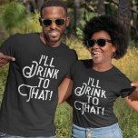 私はそれを飲む |ビールおもしろいパーティー |飲む Tシャツ<br><div class="desc">休日、誕生日、結婚式など素晴らしに向けて、このユーモアのある文字グラフィックでコミカルなTシャツや時間に乾杯しよう祝。白い文字の私たちのダークハードのTシャツの選択。応援!</div>