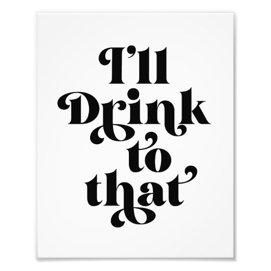 私はそれを飲む フォトプリント            (正面)