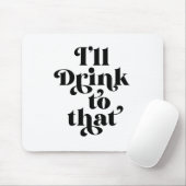 私はそれを飲む マウスパッド (マウス)