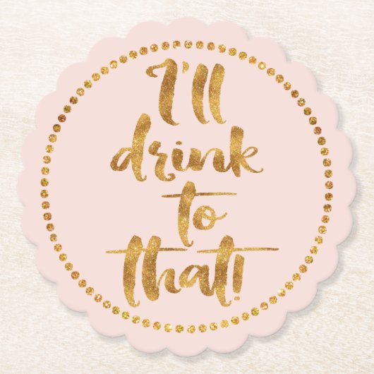 私はそれを飲む |金ゴールドと赤面ピンクパーティー ペーパーコースター (正面)