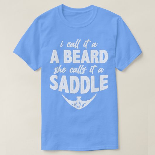 私はそれを髭と呼ぶ彼女はそれをサドル2 1 Tシャツ (デザイン正面)