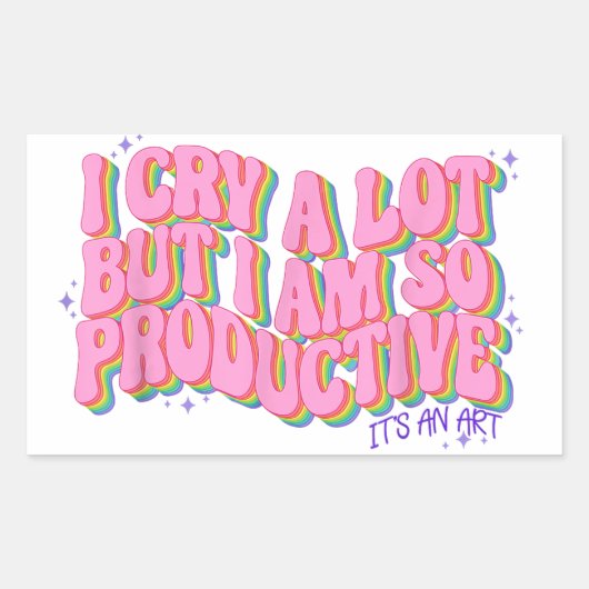 私はたくさん泣くが、その芸術は実に生産的である 長方形シール (正面)