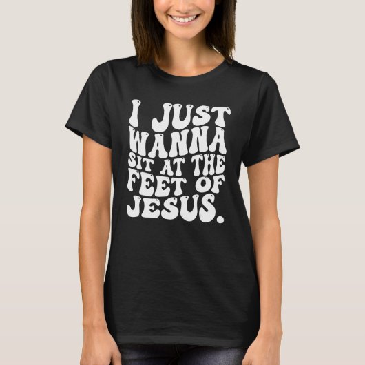 私はただイエスの足に座りたい4 Tシャツ (正面)