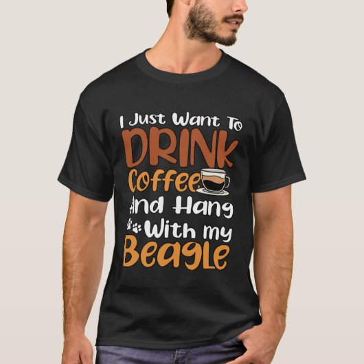 私はただコーヒーとビーグルつるを飲みたい Tシャツ (正面)