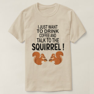 私はただコーヒーとリスを飲みたい Tシャツ